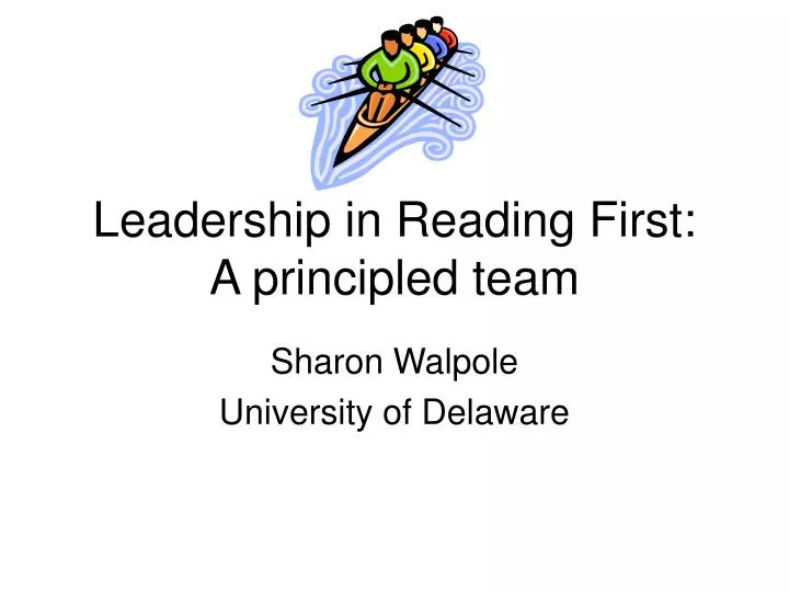 leadership in reading first a principled team