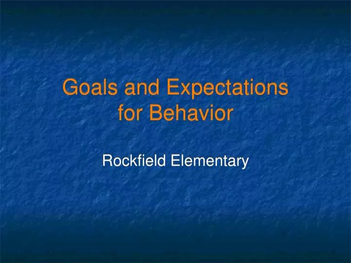 goals and expectations for behavior