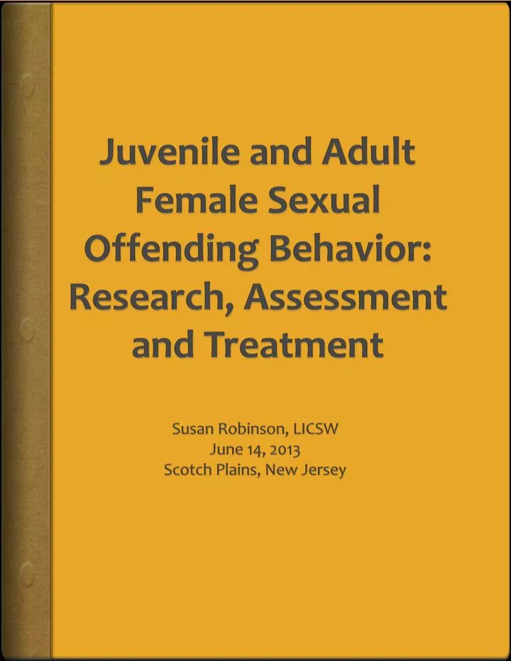 juvenile and adult female sexual offending behavior research assessment and treatment