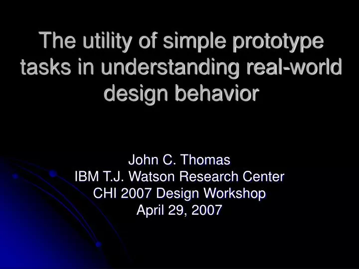 the utility of simple prototype tasks in understanding real world design behavior
