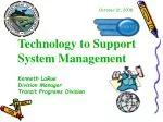 Technology to Support System Management - slide 1