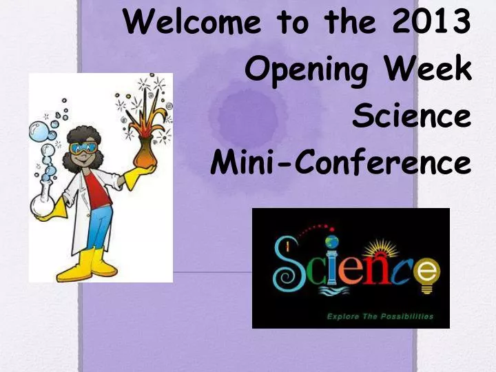 welcome to the 2013 opening week science mini conference
