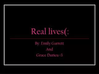 Real lives(: