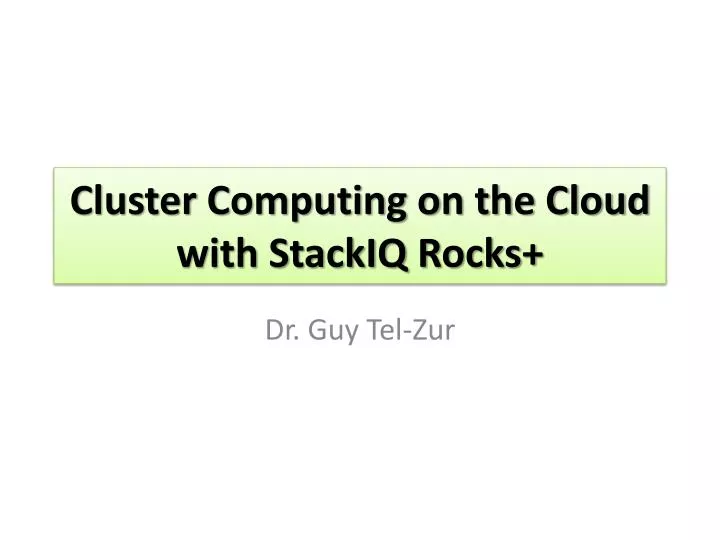 cluster computing on the cloud with stackiq rocks