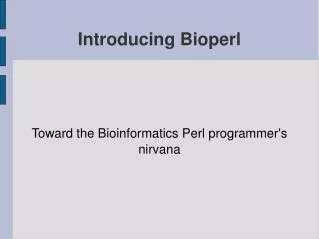 Introducing Bioperl