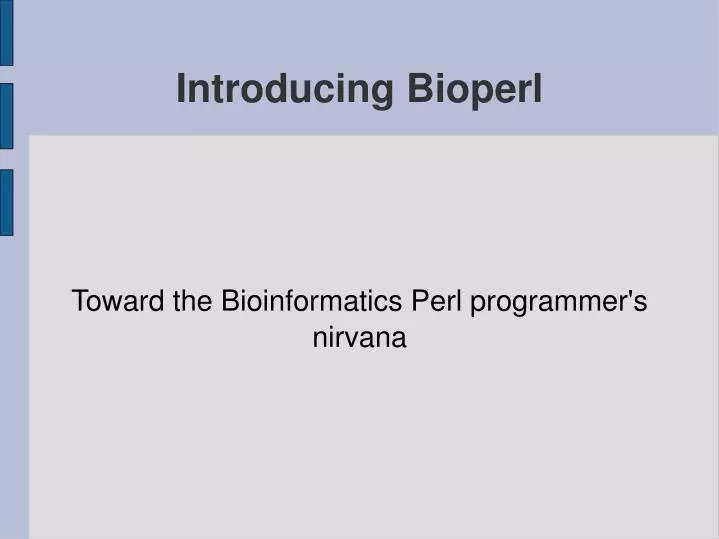 toward the bioinformatics perl programmer s nirvana
