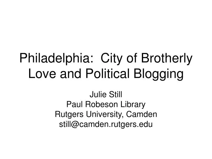 philadelphia city of brotherly love and political blogging