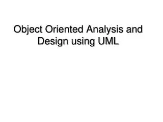Object Oriented Analysis and Design using UML