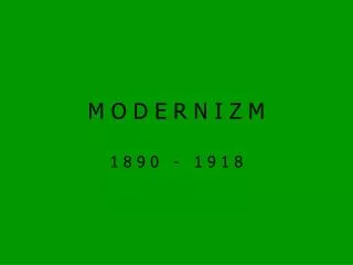 m o d e r n i z m