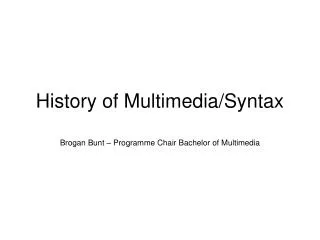 History of Multimedia/Syntax