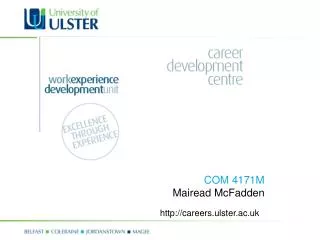 COM 4171M Mairead McFadden careers.ulster.ac.uk