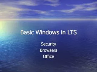 Basic Windows in LTS