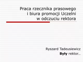 praca rzecznika prasowego i biura promocji uczelni w odczuciu rektora