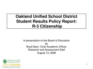 Oakland Unified School District Student Results Policy Report: R-3 Citizenship