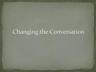 changing the conversation