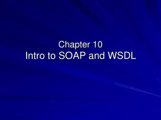 Chapter 10 Intro to SOAP and WSDL