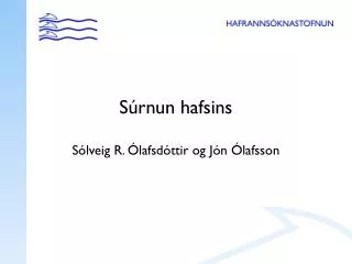 s rnun hafsins s lveig r lafsd ttir og j n lafsson
