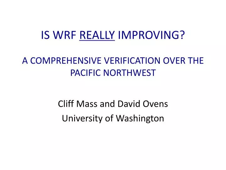 is wrf really improving a comprehensive verification over the pacific northwest