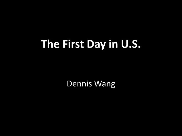 the first day in u s