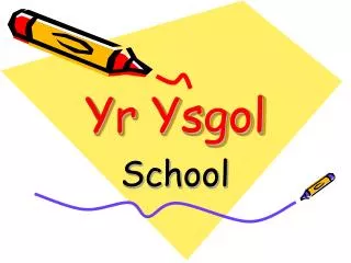 yr ysgol