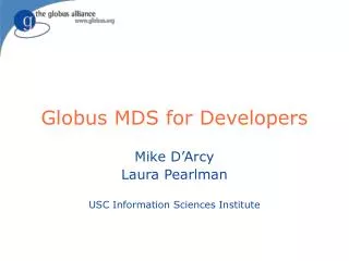 Globus MDS for Developers