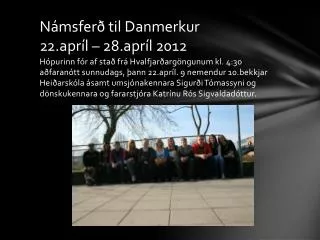 Námsferð til Danmerkur 22.apríl – 28.apríl 2012