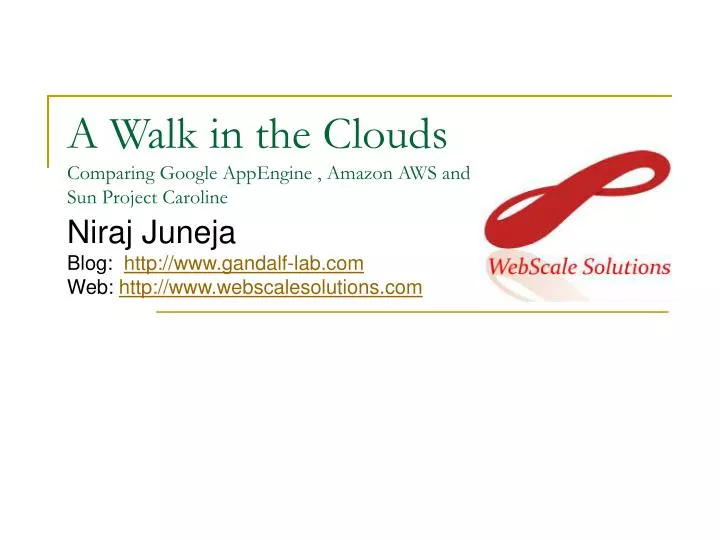 a walk in the clouds comparing google appengine amazon aws and sun project caroline
