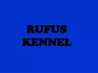 RUFUS KENNEL