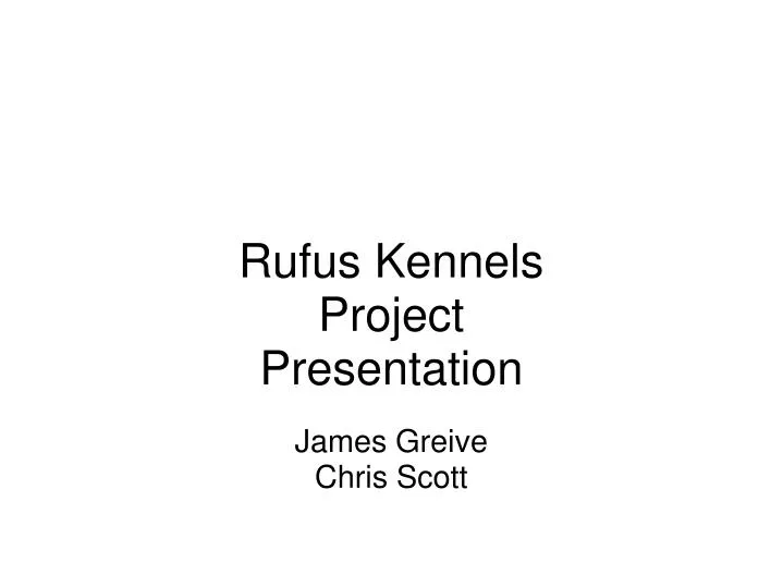 rufus kennels project presentation