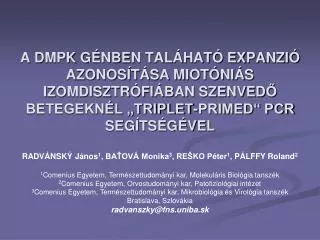 RADVÁNSKÝ János 1 , BAŤOVÁ Monika 3 , REŠKO Péter 1 , P ÁLFFY Roland 2