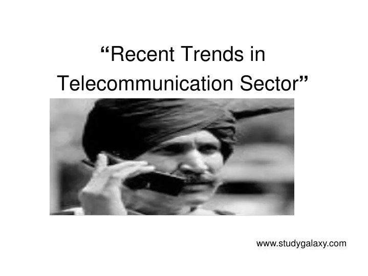 recent trends in telecommunication sector