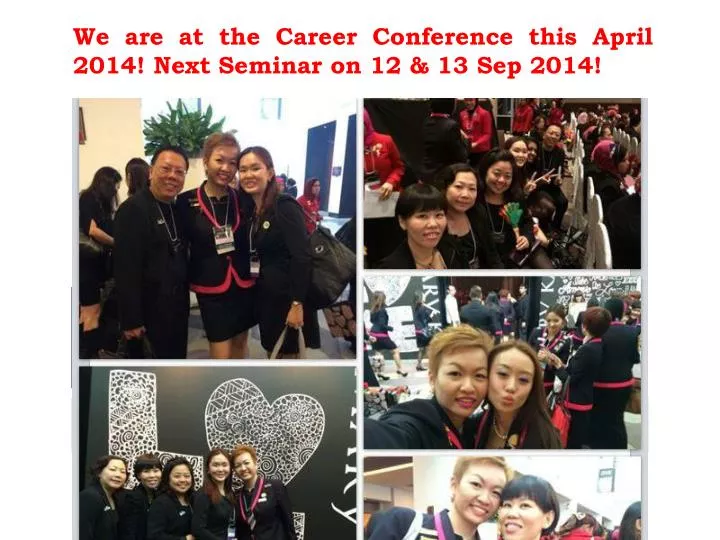 we are at the career conference this april 2014 next seminar on 12 13 sep 2014
