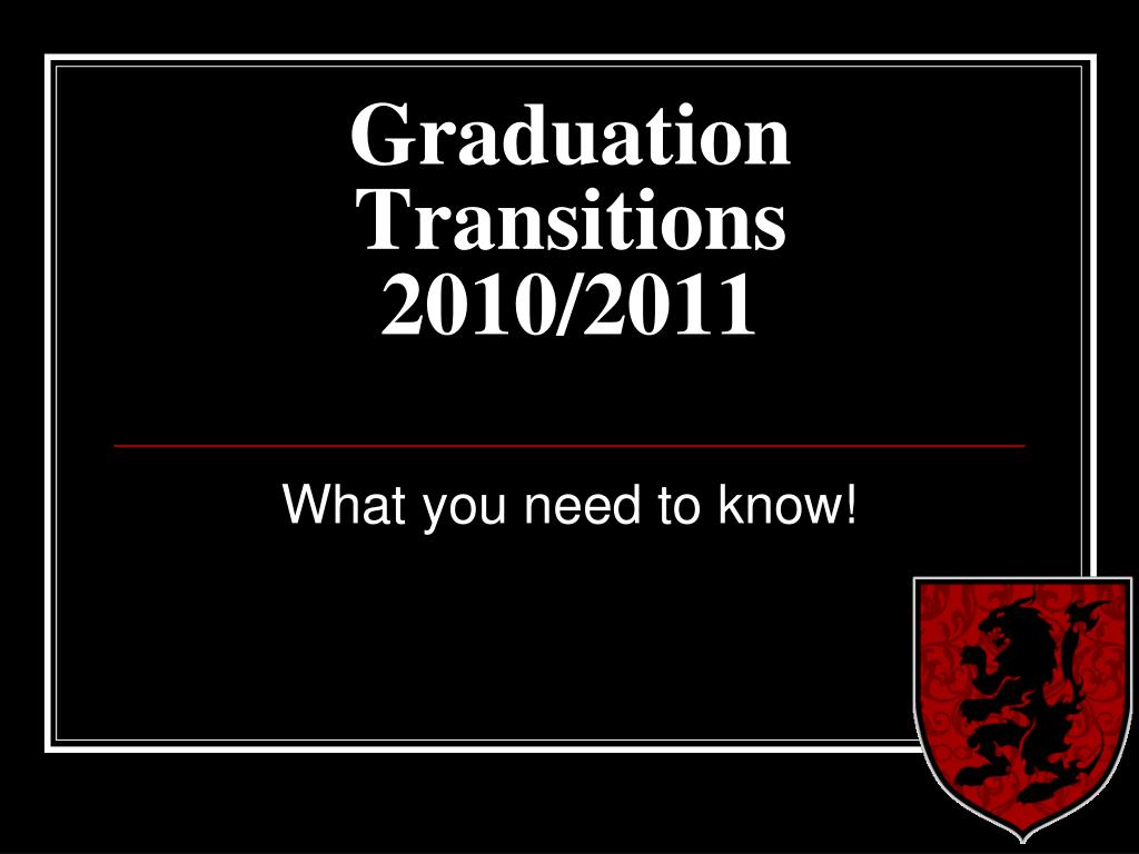Graduation Transitions PPT - Graduation Transitions 2010/2011 PowerPoint Presentation, free ...