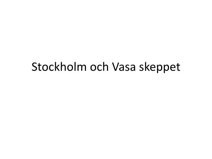 stockholm och vasa skeppet