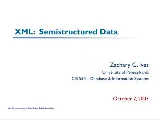 XML: Semistructured Data