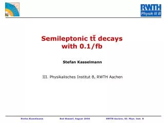 Semileptonic tt decays with 0.1/fb