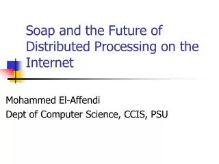 Soap and the Future of Distributed Processing on the Internet