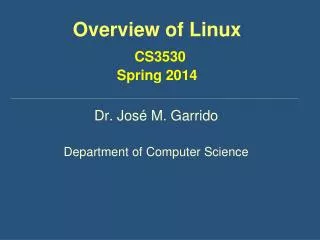 Overview of Linux CS3530 Spring 2014