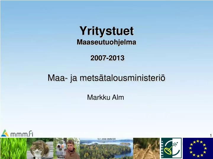 yritystuet maaseutuohjelma 2007 2013 maa ja mets talousministeri