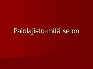 palolajisto mit se on
