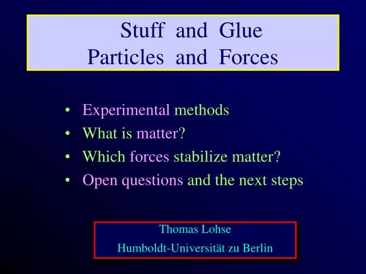 stuff and glue particles and forces