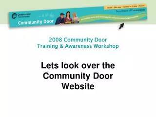 2008 Community Door Training &amp; Awareness Workshop Lets look over the Community Door Website