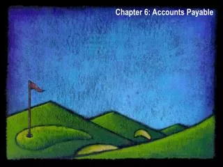 Chapter 6: Accounts Payable