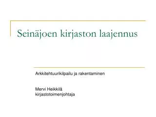 sein joen kirjaston laajennus