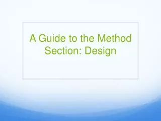 A Guide to the Method Section: Design