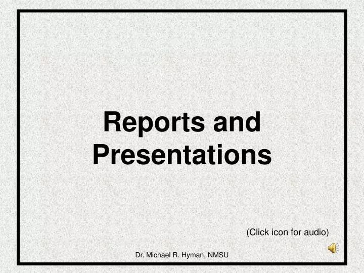 reports and presentations