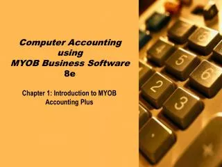Chapter 1: Introduction to MYOB Accounting Plus