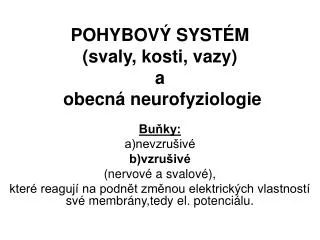 POHYBOVÝ SYSTÉM (svaly, kosti, vazy) a obecná neurofyziologie
