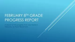 February 8 th grade progress report