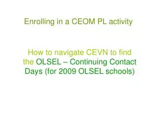Enrolling in a CEOM PL activity